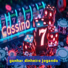 ganhar dinheiro jogando